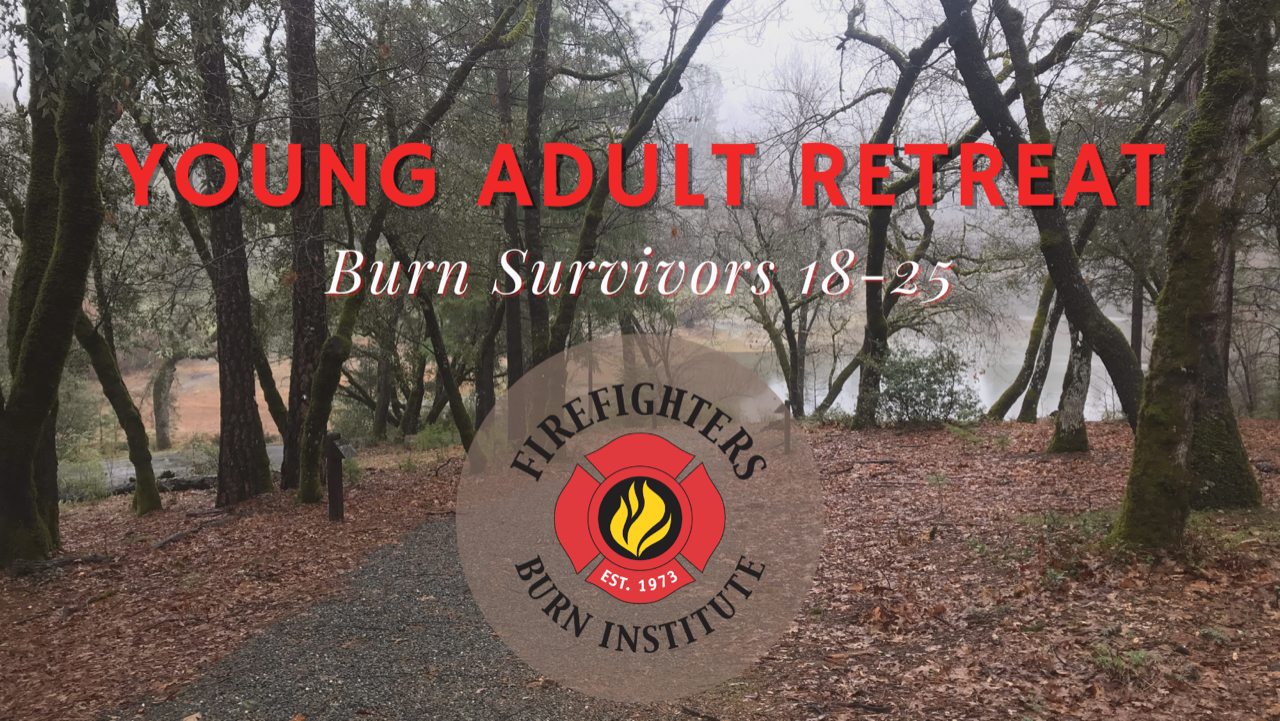 Young Adult Retreat: Burn Survivors 18-25 Firefights Burn Institue